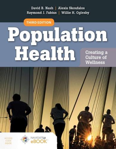 Бумажная книга «Population Health: Creating A Culture Of Wellness», авторов Алексис Скуфалос, Дэвид Б. Нэш, Рэймонд Дж. Фабиус, Вилли Х. Оглсби - фото №1