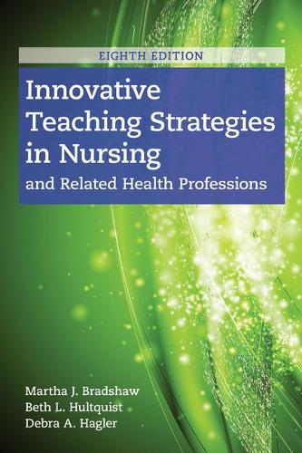 Паперова книга «Innovative Teaching Strategies In Nursing And Related Health Professions», авторів Бет Л. Халтквіст, Дебра Хаглер, Марта Дж. Бредшоу - фото №1