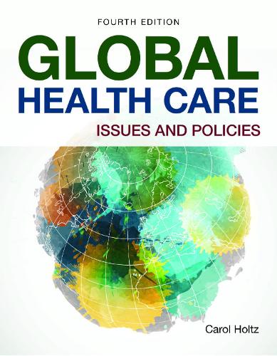 Бумажная книга «Global Healthcare: Issues And Policies», автор Кэрол Хольц - фото №1