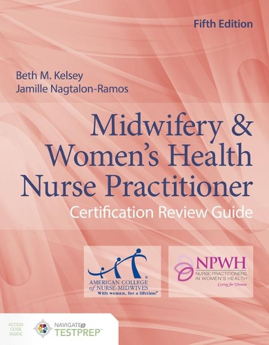 Паперова книга «Midwifery  &  Women's Health Nurse Practitioner Certification Review Guide», авторів Бет М. Келсі, Джаміль Нагталон-Рамос - фото №1