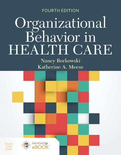 Бумажная книга «Organizational Behavior In Health Care», авторов Кэтрин А. Миз, Нэнси Борковски - фото №1