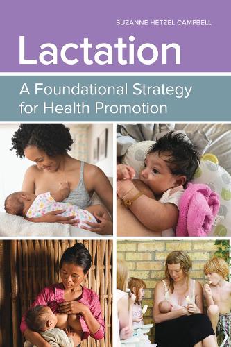Паперова книга «Lactation: A Foundational Strategy For Health Promotion», автор Сюзанна Хетцель Кемпбелл - фото №1