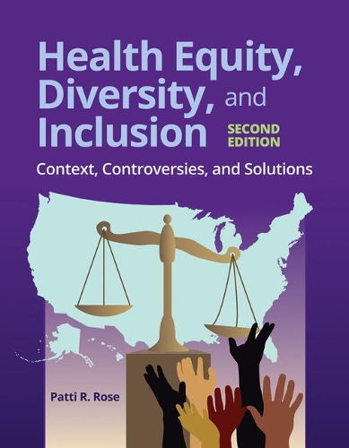 Паперова книга «Health Equity, Diversity, and Inclusion: Context, Controversies, and Solutions: Context, Controversies, and Solutions», автор Патті Р. Роуз - фото №1