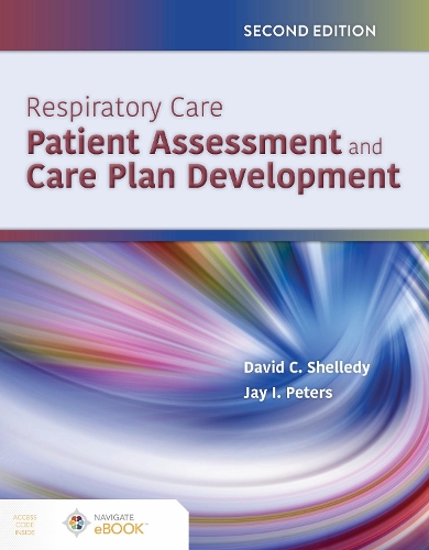 Бумажная книга «Respiratory Care: Patient Assessment and Care Plan Development», авторов Дэвид К. Шеллиди, Джей И. Питерс - фото №1