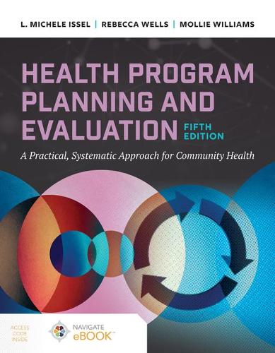 Бумажная книга «Health Program Planning and Evaluation: A Practical Systematic Approach to Community Health», авторов Л. Мишель Иссель, Молли Уильямс, Ребекка Уэллс - фото №1
