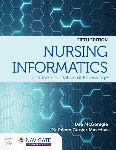 Бумажная книга «Nursing Informatics and the Foundation of Knowledge», авторов Ди Макгонигл, Кэтлин Мастриан - фото №1
