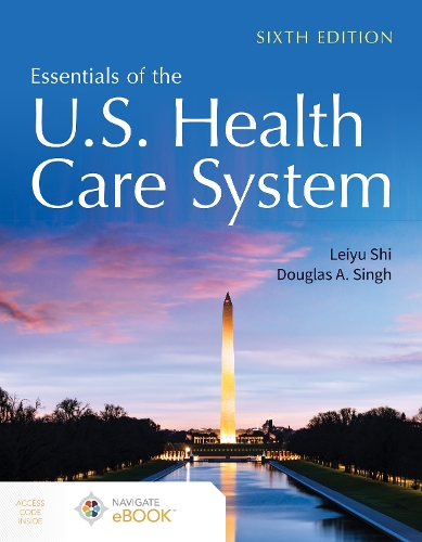 Бумажная книга «Essentials of the U.S. Health Care System», авторов Дуглас А. Сингх, Лейю Ши - фото №1