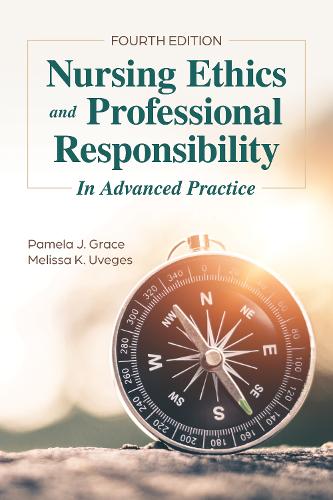 Бумажная книга «Nursing Ethics and Professional Responsibility in Advanced Practice», авторов Мелисса К. Увегес, Памела Дж. Грейс - фото №1