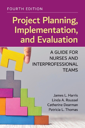 Паперова книга «Project Planning, Implementation, and Evaluation: A Guide for Nurses and Interprofessional Teams», авторів Кетрін Дірман, Джеймс Л. Гарріс, Лінда А. Руссель, Патриція Л. Томас - фото №1