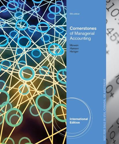 Бумажная книга «Cornerstones of Managerial Accounting, International Edition», авторов Дэн Хайтгер, Дон Хансен, Мэриэнн Моуэн - фото №1