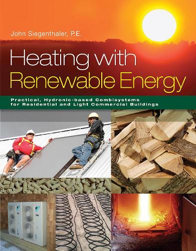 Бумажная книга «Heating with Renewable Energy», автор Джон Сигенталер - фото №1