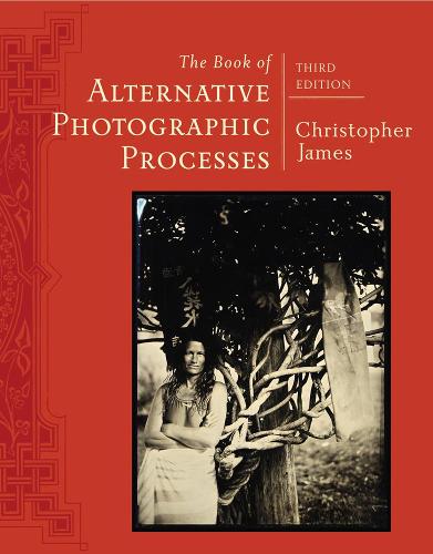 [object Object] «The Book of Alternative Photographic Processes», автор Крістофер Джеймс - фото №1