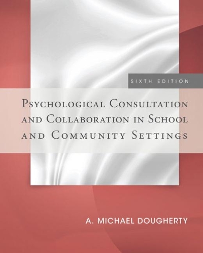 Бумажная книга «Psychological Consultation and Collaboration in School and Community Settings», автор А. Догерти - фото №1