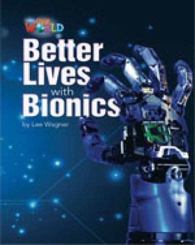 Паперова книга «Our World Readers: Better Lives with Bionics: British English», автор Лі Вагнер - фото №1