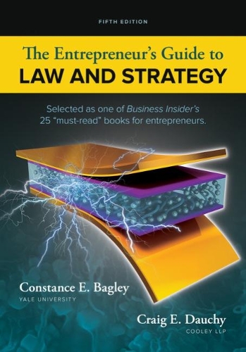 Бумажная книга «The Entrepreneur's Guide to Law and Strategy», авторов Констанс Э. Бэгли, Крейг Э. Даучи - фото №1