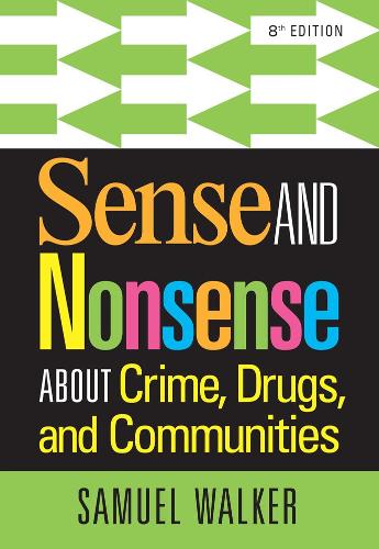 Бумажная книга «Sense and Nonsense About Crime, Drugs, and Communities», автор Сэмюэл Уокер - фото №1