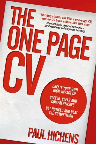 Бумажная книга «One Page CV, The: Create your own high impact CV. Clever, clear, and comprehensive. Get noticed and beat the competition.», автор Пол Хиченс - фото №1