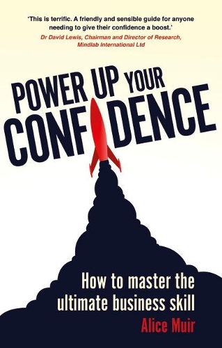 Бумажная книга «Power Up Your Confidence: How to master the ultimate business skill», автор Алиса Мюр - фото №1