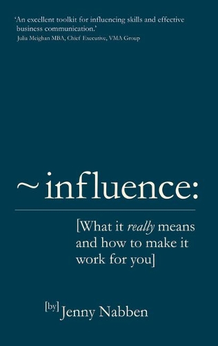 Бумажная книга «Influence: What it really means and how to make it work for you», автор Дженни Наббен - фото №1
