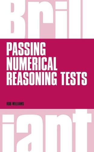 [object Object] «Brilliant Passing Numerical Reasoning Tests: Everything you need to know to understand how to practise for and pass numerical reasoning tests», автор Роб Уильямс - фото №1
