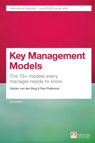 Бумажная книга «Key Management Models: The 75+ Models Every Manager Needs to Know», авторов Гербен ван ден Берг, Пол Питерсма - фото №1