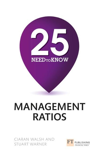 Паперова книга «25 Need-To-Know Management Ratios: 25 Need-To-Know Management Ratios», авторів Кіаран Волш, Стюарт Уорнер - фото №1