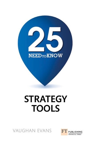 Паперова книга «25 Need-To-Know Strategy Tools: 25 Need-To-Know Strategy Tools», автор Вон Еванс - фото №1