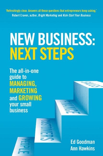 Бумажная книга «New Business: Next Steps: The all-in-one guide to managing, marketing and growing your small business», авторов Энн Хокинс, Эд Гудман - фото №1