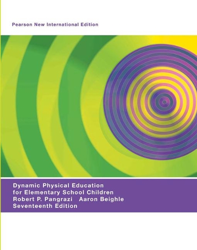 Бумажная книга «Dynamic Physical Education for Elementary School Children: Pearson New International Edition», авторов Аарон Бийгл, Роберт П. Пангрази - фото №1