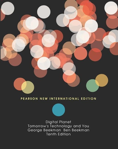 Бумажная книга «Digital Planet: Tomorrow's Technology and You: Pearson New International Edition», авторов Бен Бикман, Джордж Бикман - фото №1