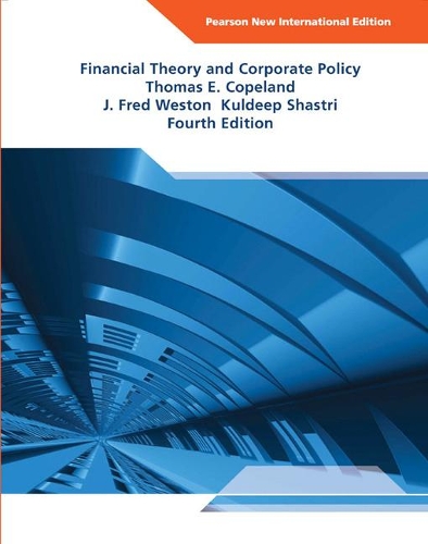 Бумажная книга «Financial Theory and Corporate Policy: Pearson New International Edition», авторов Дж. Уэстон, Кулдип Шастри - фото №1