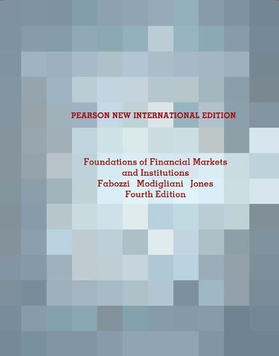 Бумажная книга «Foundations of Financial Markets and Institutions: Pearson New International Edition», авторов Франко Модильяни, Фрэнк Дж. Фабоцци, Фрэнк Дж. Джонс - фото №1