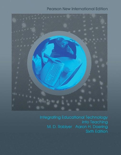 Бумажная книга «Integrating Educational Technology into Teaching: Pearson New International Edition», авторов Аарон Х. Диринг, М. Д. Роблиер - фото №1