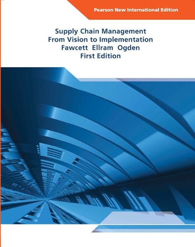 Бумажная книга «Supply Chain Management: From Vision to Implementation: Pearson New International Edition», авторов Джеффри А. Огден, Лиза М. Эллрам - фото №1