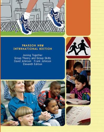 Бумажная книга «Joining Together: Group Theory and Group Skills: Pearson New International Edition», авторов Дэвид Джонсон, Фрэнк П. Джонсон - фото №1