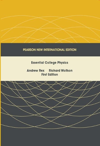 Бумажная книга «Essential College Physics: Pearson New International Edition», автор Эндрю Рекс - фото №1
