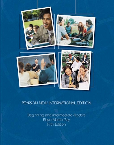 Паперова книга «Beginning & Intermediate Algebra: Pearson New International Edition», автор Елейн Мартін-Гей - фото №1
