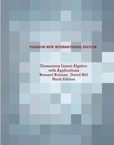 Бумажная книга «Elementary Linear Algebra with Applications: Pearson New International Edition», авторов Бернард Колман, Дэвид А Хилл - фото №1