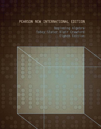 Паперова книга «Beginning Algebra: Pearson New International Edition», авторів Джеймі Блер, Джеффрі Слейтер, Дженніфер Кроуфорд, Джон Тобі-молодший - фото №1