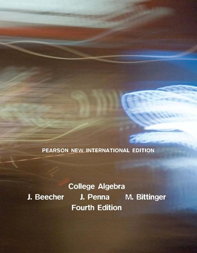 Паперова книга «College Algebra: Pearson New International Edition», авторів Джудіт А. Бічер, Марвін Л. Біттінгер - фото №1