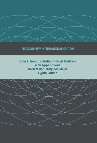 [object Object] «John E. Freund's Mathematical Statistics with Applications: Pearson New International Edition», авторів Ірвін Міллер, Меріліс Міллер - фото №1