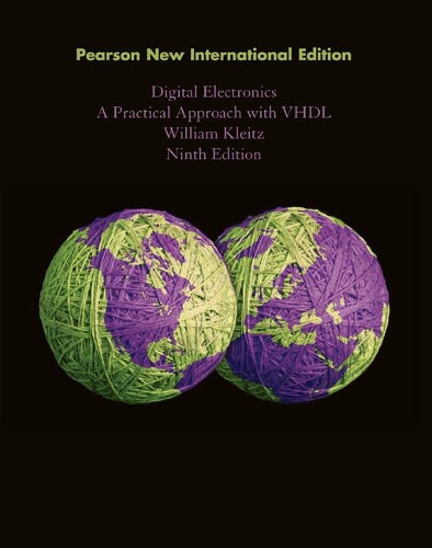 Бумажная книга «Digital Electronics: A Practical Approach with VHDL: Pearson New International Edition», автор Уильям Клейц - фото №1