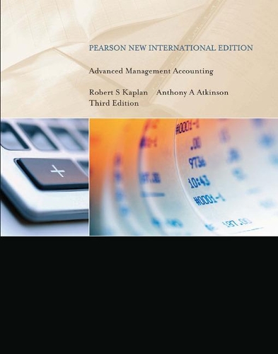Бумажная книга «Advanced Management Accounting: Pearson New International Edition», авторов Энтони Аткинсон, Роберт С. Каплан - фото №1
