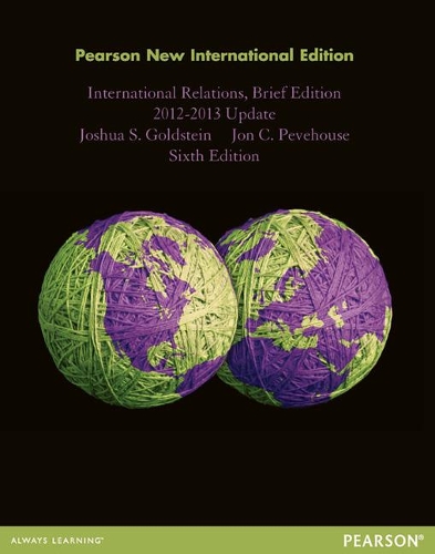 Бумажная книга «International Relations, Brief Edition, 2012-2013 Update: Pearson New International Edition», авторов Джон С. Певхаус, Джошуа С. Голдштейн - фото №1