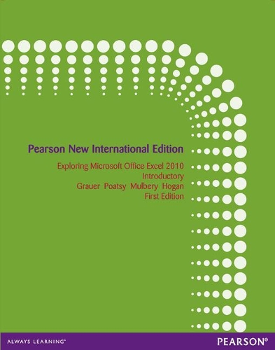 [object Object] «Exploring Microsoft Office Excel 2010 Introductory: Pearson New International Edition», авторов Кит Малбери, Линн Хоган, Мэри Энн Поатси, Роберт Грауэр - фото №1