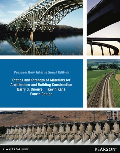 Бумажная книга «Statics and Strength of Materials for Architecture and Building Construction: Pearson New International Edition», авторов Барри Онуйе, Кевин Кейн - фото №1