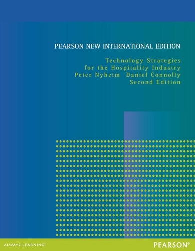Паперова книга «Technology Strategies for the Hospitality Industry: Pearson New International Edition», авторів Даніель Конноллі, Пітер Нюхейм - фото №1