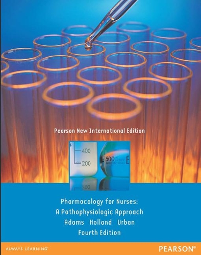 Паперова книга «Pharmacology for Nurses: A Pathophysiologic Approach: Pearson New International Edition», авторів Керол Урбан, Норман Голланд - фото №1