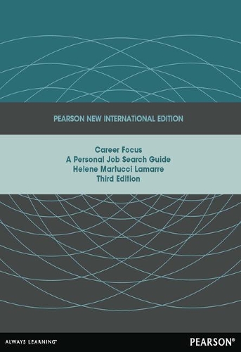 Бумажная книга «Career Focus: A Personal Job Search Guide: Pearson New International Edition», автор Элен Мартуччи Ламарр - фото №1