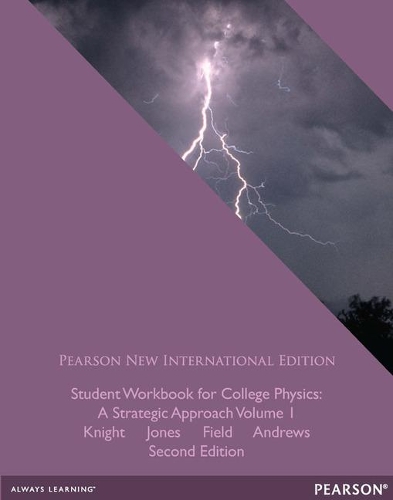 Бумажная книга «Student Workbook for College Physics: Pearson New International Edition: A Strategic Approach Volume 1 (Chs. 1-16)», авторов Брайан Джонс, Рэндалл Д. Найт, Стюарт Филд - фото №1